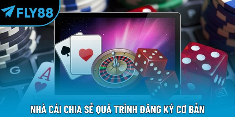 Nhà cái chia sẻ quá trình đăng ký cơ bản